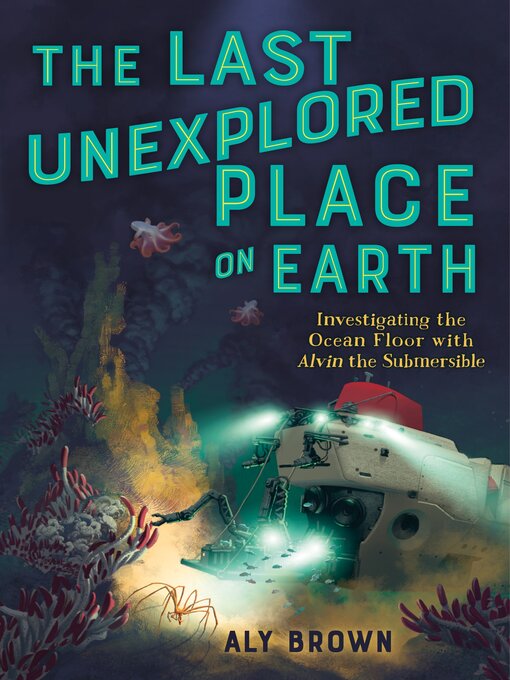 Title details for The Last Unexplored Place on Earth by Aly Brown - Available